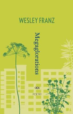 Megaglorations by Wesley Franz