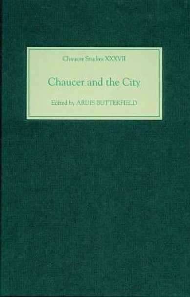 Chaucer and the City by Ardis Butterfield