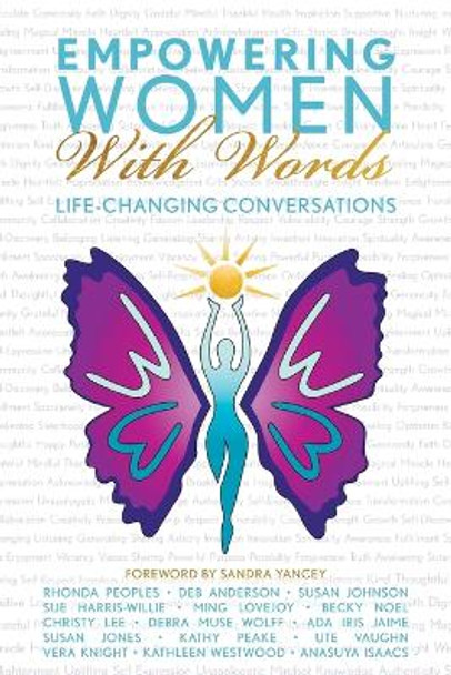 Empowering Women With Words: Life-Changing Conversations by Women Of the Empowering Women Alliance 9781039162440