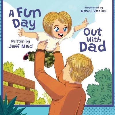 A Fun Day Out with Dad by Jeff Mad 9781068631412