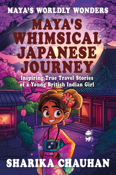 Maya’s Whimsical Japanese Journey by sharika chauhan 9781068661846