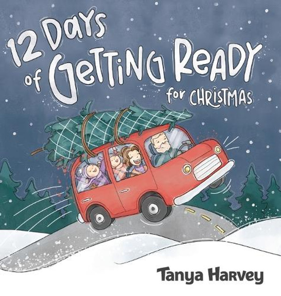12 Days of Getting Ready for Christmas by Tanya Harvey 9781069140340