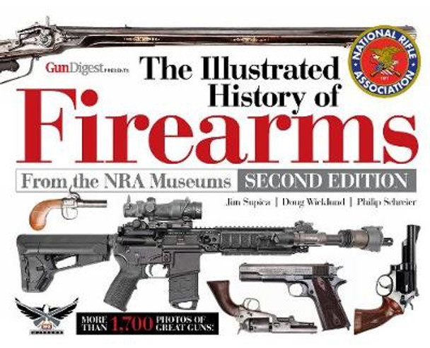 The Illustrated History of Firearms, 2nd Edition by Jim Supica