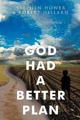 God Had A Better Plan by Stephen Hower 9781098012441