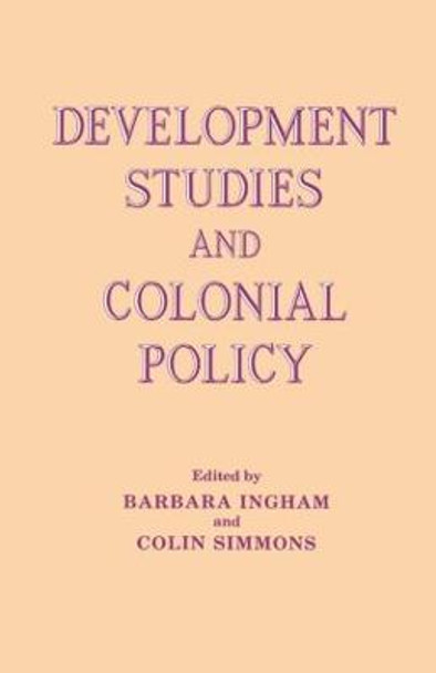 Development Studies and Colonial Policy by Barbara Ingham