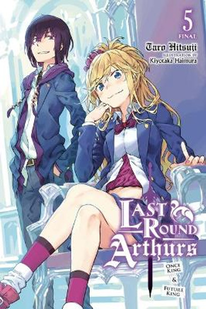Last Round Arthurs, Vol. 5 (light novel) by Taro Hitsuji