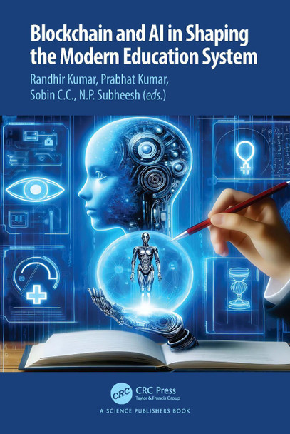 Blockchain and AI in Shaping the Modern Education System Randhir Kumar 9781032801704