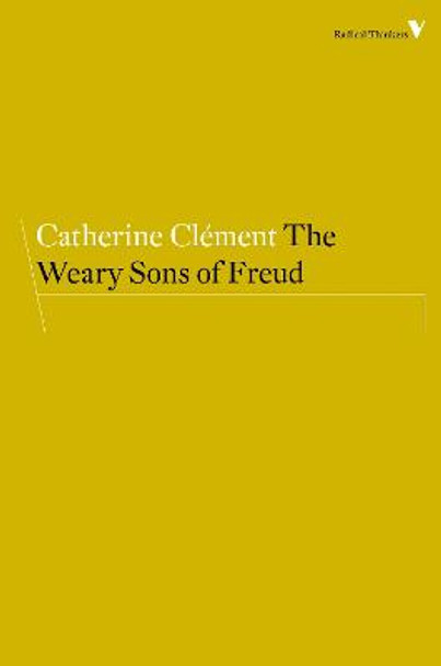 The Weary Sons of Freud by Catherine Clement