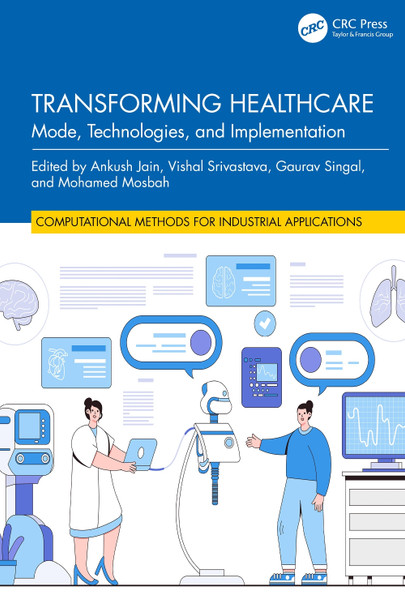 Transforming Healthcare: Mode, Technologies, and Implementation Ankush Jain 9781032756547