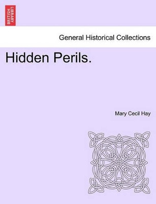 Hidden Perils. by Mary Cecil Hay 9781241373603