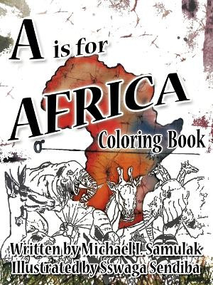 A is for Africa: Coloring Book by Michael I. Samulak 9781426940972