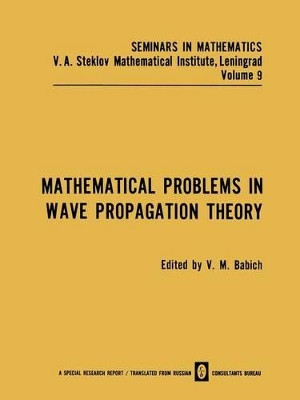 Mathematical Problems in Wave Propagation Theory by V. M. Babich 9781475703368