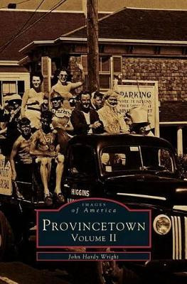 Provincetown, Volume 2 by John Hardy Wright 9781531660727