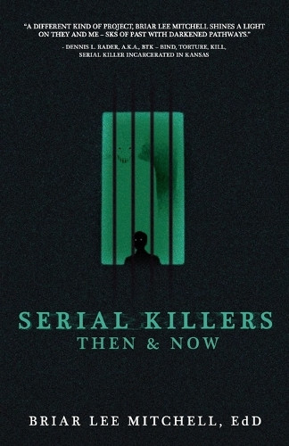 Serial Killers Then & Now by Briar Lee Mitchell 9781637896983