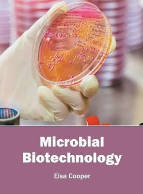 Microbial Biotechnology by Elsa Cooper 9781682860977