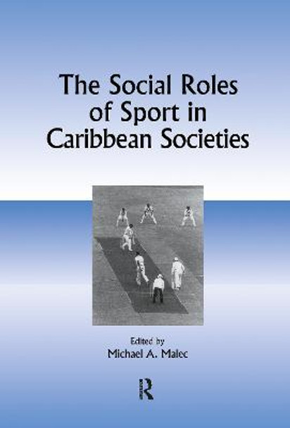 Social Roles Of Sport In Carib by Michael A. Malec