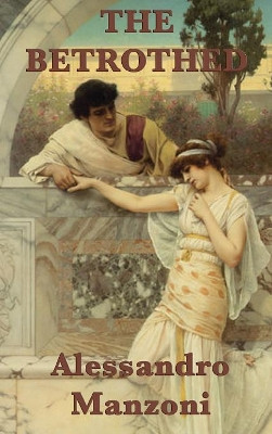 The Betrothed by Alessandro Manzoni 9781515430384