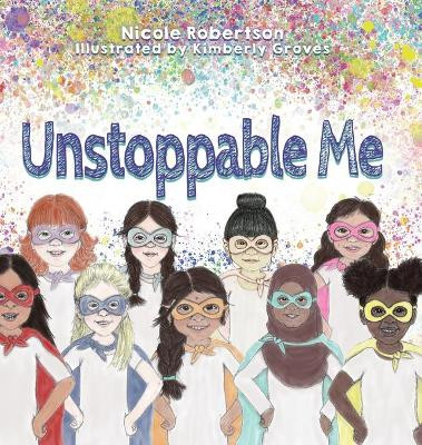 Unstoppable Me by Nicole Robertson 9781632964458