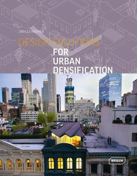 Design Solutions for Urban Densification by Braun