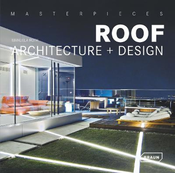 Masterpieces: Roof Architecture + Design by Manuela Roth