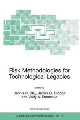 Risk Methodologies for Technological Legacies by Dennis Bley 9781402012570