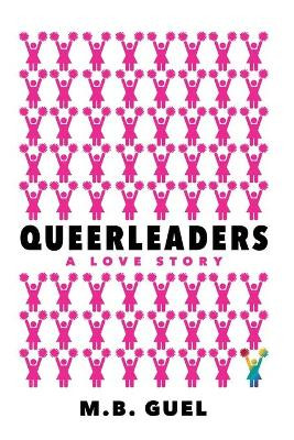 Queerleaders by M B Guel 9781642471151