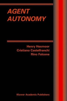 Agent Autonomy by Henry Hexmoor 9781461348337
