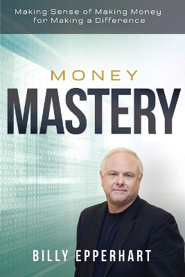 Money Mastery by Billy Epperhart 9781680312317