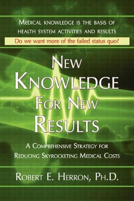 New Knowledge for New Results by Robert E Herron 9781421898438