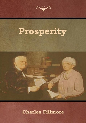 Prosperity by Charles Fillmore 9781618954244