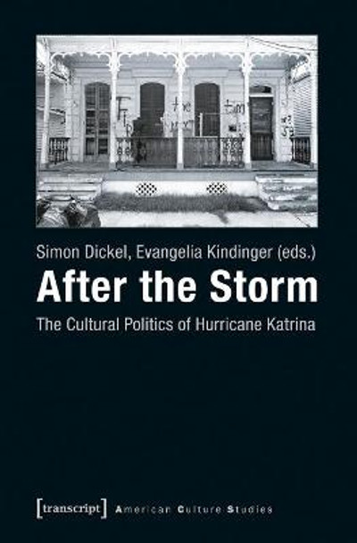 After the Storm: The Cultural Politics of Hurricane Katrina by Evangelia Kindinger