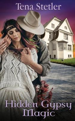 Hidden Gypsy Magic by Tena Stetler 9781509232550