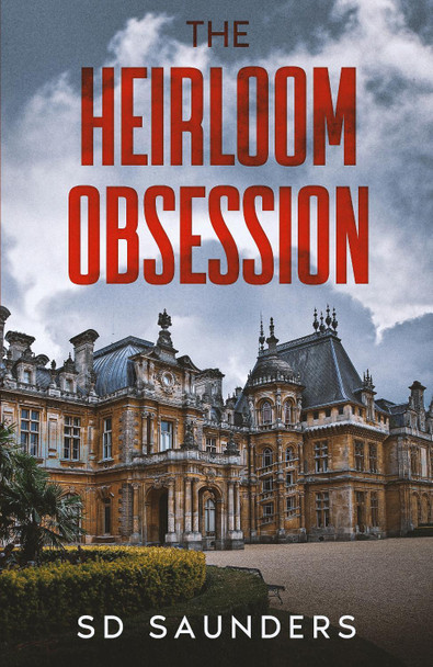 The Heirloom Obsession by Sd Saunders 9781914225529