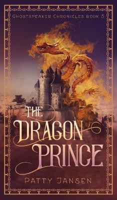 The Dragon Prince by Patty Jansen 9781925841558
