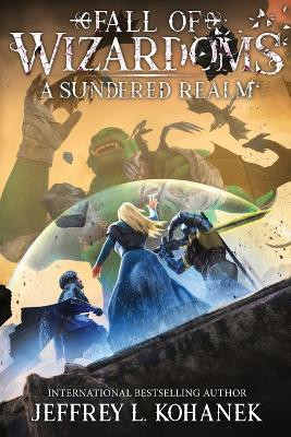 Wizardoms: A Sundered Realm by Jeffrey L Kohanek 9781949382372