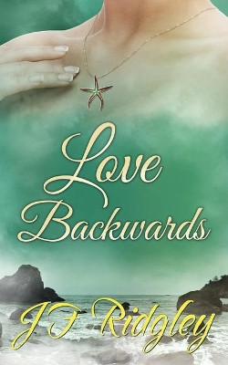 Love Backwards by Jf Ridgley 9781951269036