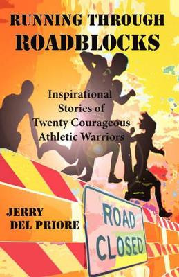 Running Through Roadblocks by Jerry Del Priore 9781934452035