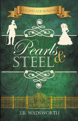 Pearls & Steel by J B Wadsworth 9781953010056