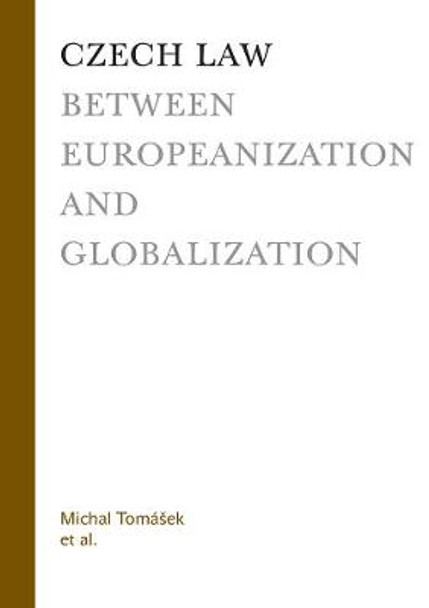 Czech Law Between Europeanization and Globalization by Michal Tomasek