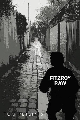 Fitzroy Raw by Tom Petsinis 9781925984828