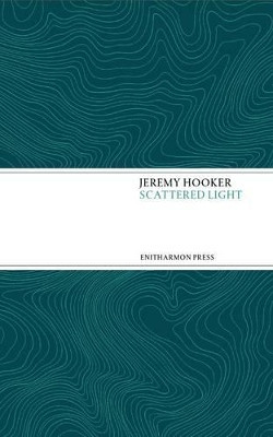 Scattered Light by Jeremy Hooker 9781910392089