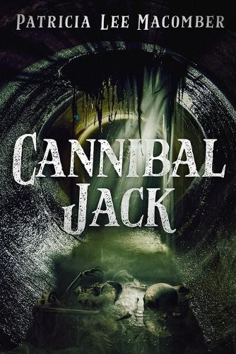 Cannibal Jack by Patricia Lee Macomber 9781637890585