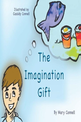 The Imagination Gift by Cassidy Connell 9781990585081