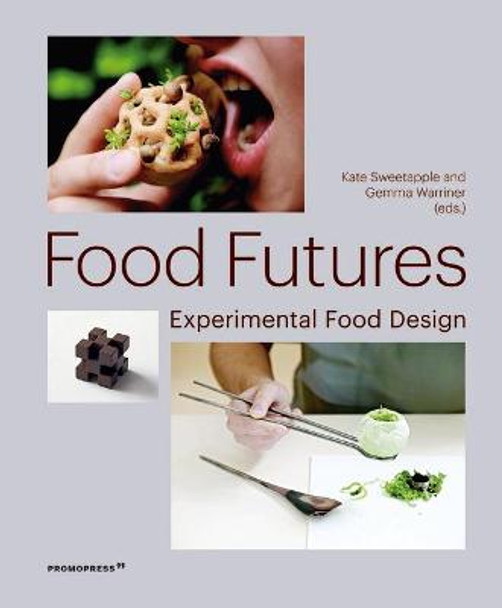 Food Futures: Experimental Food Design by Gemma Warriner