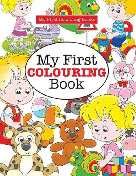 My First Colouring Book ( Crazy Colouring For Kids) by Elizabeth James 9781785951398