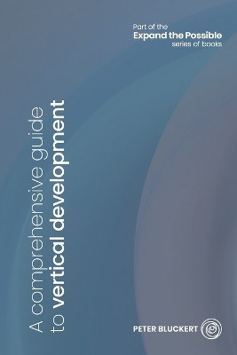 A Comprehensive Guide to Vertical Development by Bluckert Peter 9781916130005