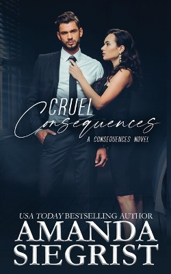Cruel Consequences by Amanda Siegrist 9781955886451