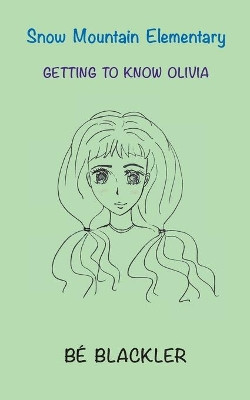 Getting To Know Olivia by Be Blackler 9781775178262