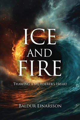 Ice and Fire by Baldur Einarsson 9781917281270