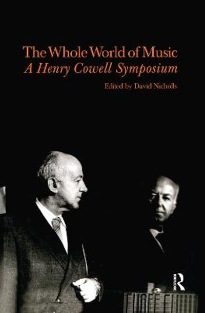 Whole World of Music: A Henry Cowell Symposium by David Nicholls